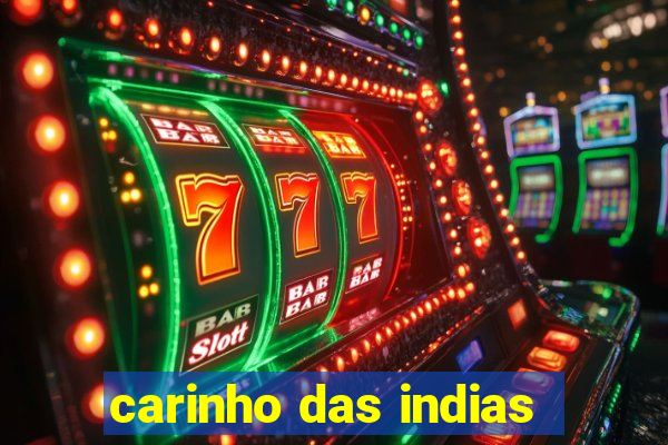 carinho das indias